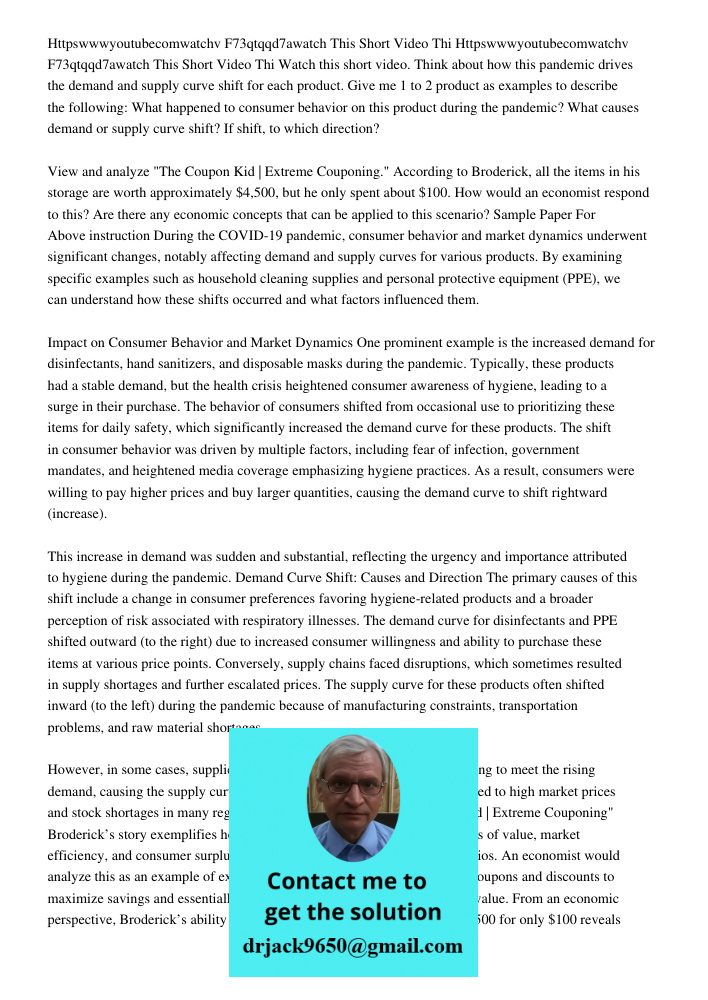 Watch this short video. Think about how this pandemic drives the demand and supply curve shift for each product. Give me 1 to 2 product as examples to describe 