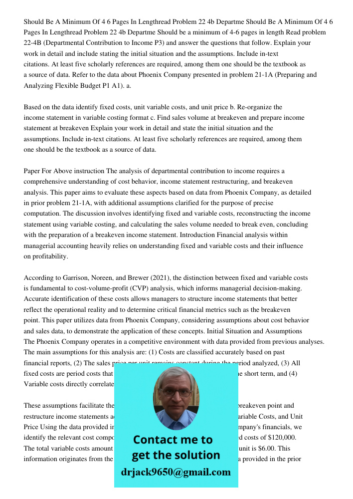 Should be a minimum of 4-6 pages in length Read problem 22-4B (Departmental Contribution to Income P3) and answer the questions that follow. Explain your work i