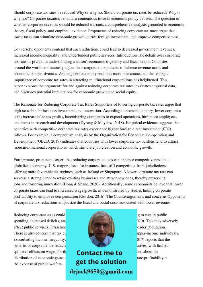 Corporate taxation remains a contentious issue in economic policy debates. The question of whether corporate tax rates should be reduced warrants a comprehensiv