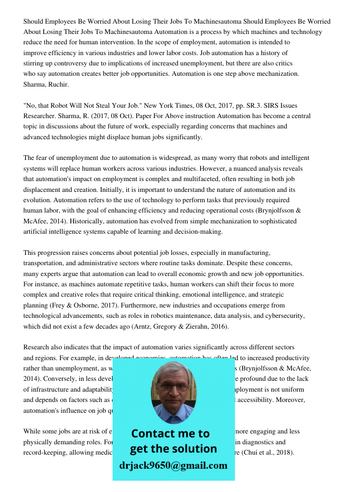Automation is a process by which machines and technology reduce the need for human intervention. In the scope of employment, automation is intended to improve e