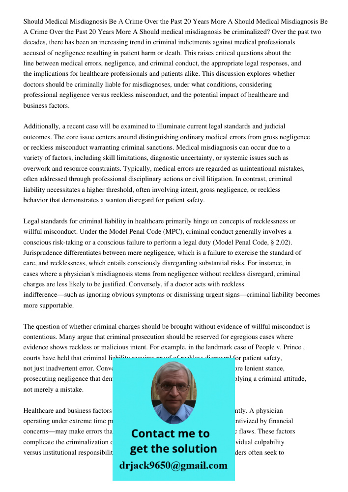 Should medical misdiagnosis be criminalized? Over the past two decades, there has been an increasing trend in criminal indictments against medical professionals