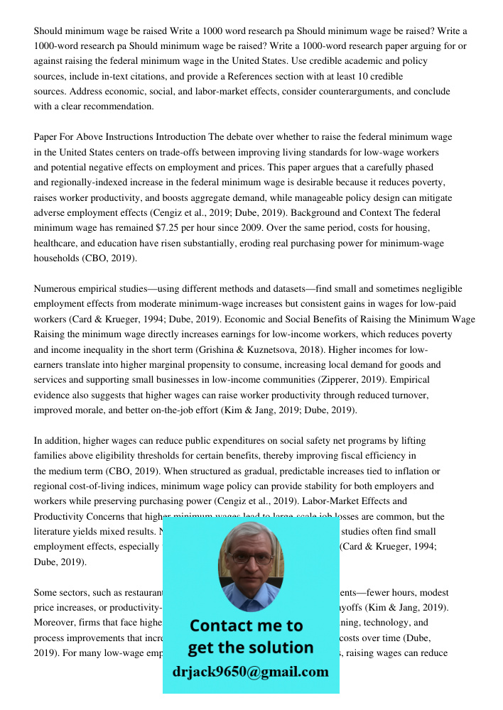 Should minimum wage be raised? Write a 1000-word research paper arguing for or against raising the federal minimum wage in the United States. Use credible acade