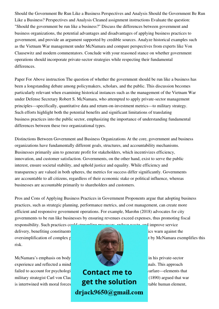 Cleaned assignment instructions Evaluate the question: "Should the government be run like a business?" Discuss the differences between government and business o