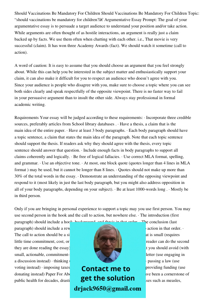 Topic: “should vaccinations be mandatory for children?” Argumentative Essay Prompt: The goal of your argumentative essay is to persuade a target audience to und