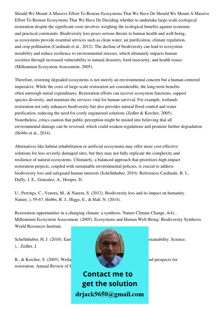 Deciding whether to undertake large-scale ecological restoration despite the significant costs involves weighing the ecological benefits against economic and pr