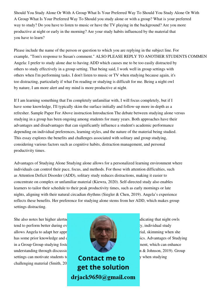 Should you study alone or with a group? What is your preferred way to study? Do you have to listen to music or have the TV playing in the background? Are you mo