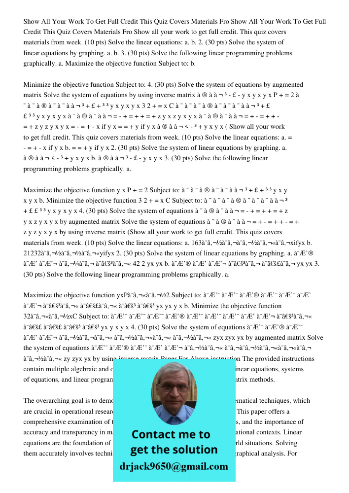 Show all your work to get full credit. This quiz covers materials from week. (10 pts) Solve the linear equations: a. b. 2. (30 pts) Solve the system of linear e