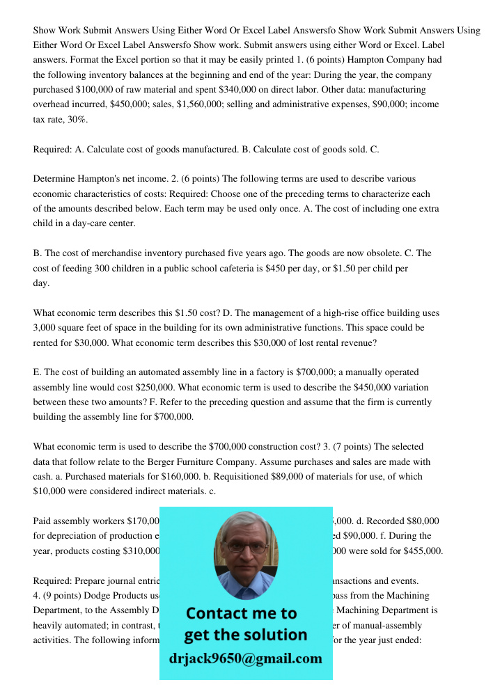 Show work. Submit answers using either Word or Excel. Label answers. Format the Excel portion so that it may be easily printed 1. (6 points) Hampton Company had
