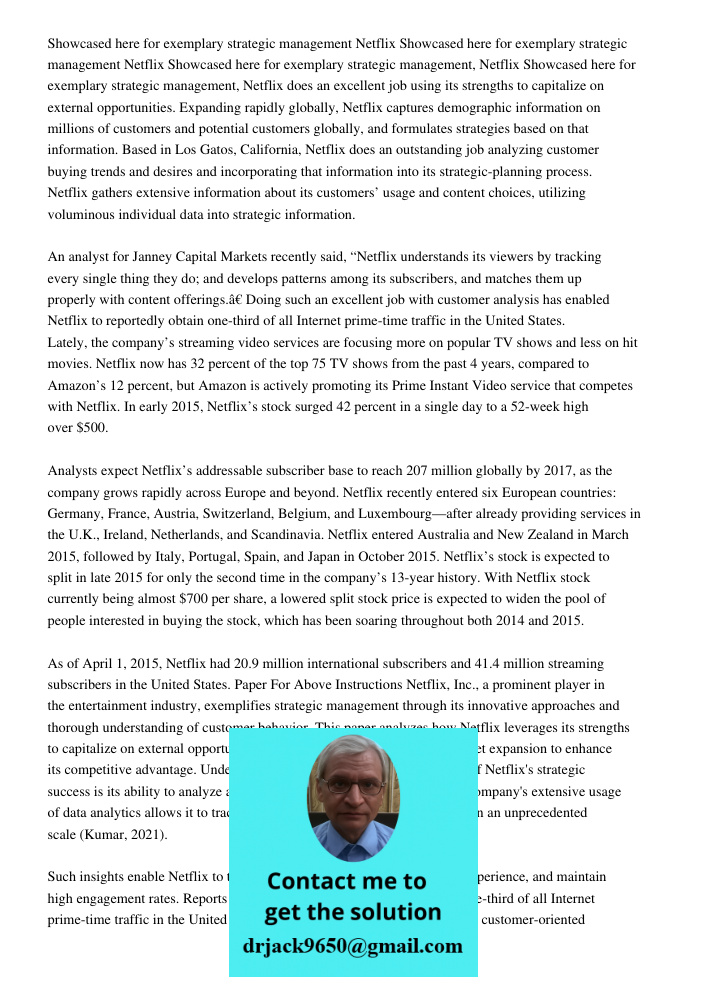 Showcased here for exemplary strategic management Netflix Showcased here for exemplary strategic management, Netflix does an excellent job using its strengths t