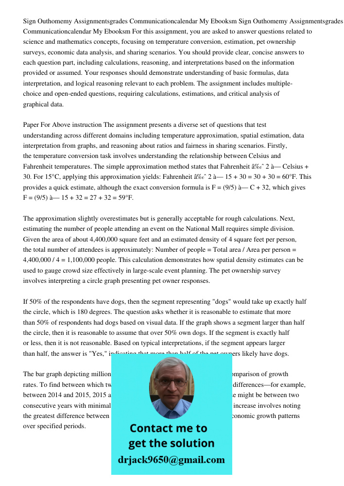 For this assignment, you are asked to answer questions related to science and mathematics concepts, focusing on temperature conversion, estimation, pet ownershi