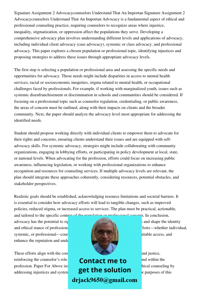 Advocacy is a fundamental aspect of ethical and professional counseling practice, requiring counselors to recognize areas where injustice, inequality, stigmatiz