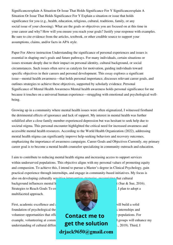 Explain a situation or issue that holds significance for you (e.g., health, education, religious, cultural, traditions, family, or any social issue of your choo