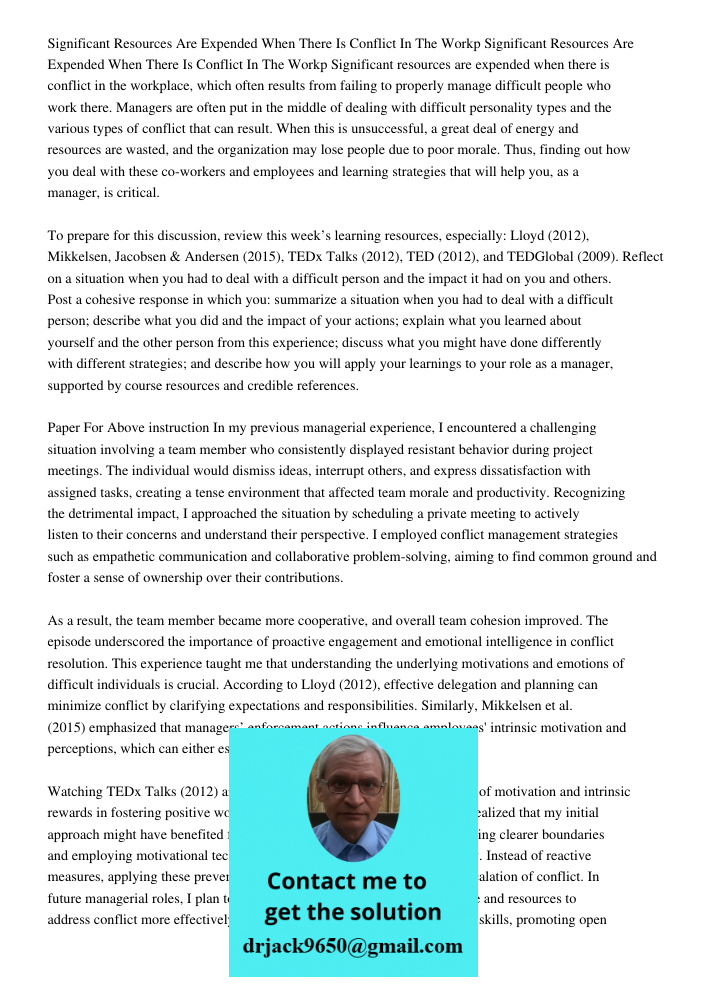 Significant resources are expended when there is conflict in the workplace, which often results from failing to properly manage difficult people who work there.