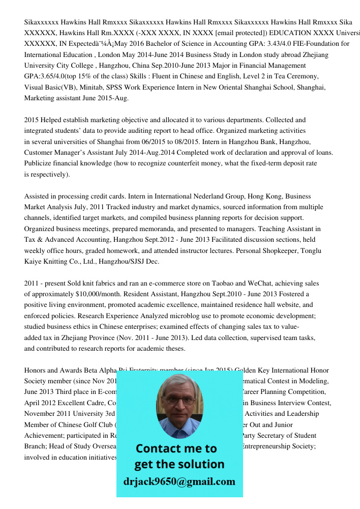 Sikaxxxxxx Hawkins Hall Rmxxxx Sika XXXXXX, Hawkins Hall Rm.XXXX (-XXX XXXX, IN XXXX [email protected]) EDUCATION XXXX University , XXXXXX, IN Expectedï¼šMay 20