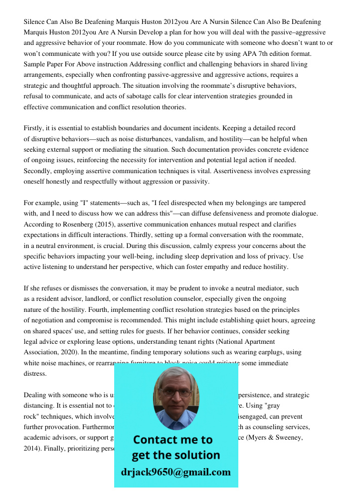 Develop a plan for how you will deal with the passive–aggressive and aggressive behavior of your roommate. How do you communicate with someone who doesn’t want 