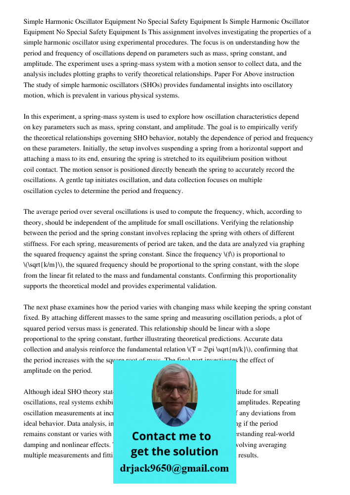This assignment involves investigating the properties of a simple harmonic oscillator using experimental procedures. The focus is on understanding how the perio