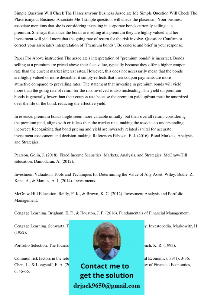 1 simple question. will check the plaserism. Your business associate mentions that she is considering investing in corporate bonds currently selling at a premiu