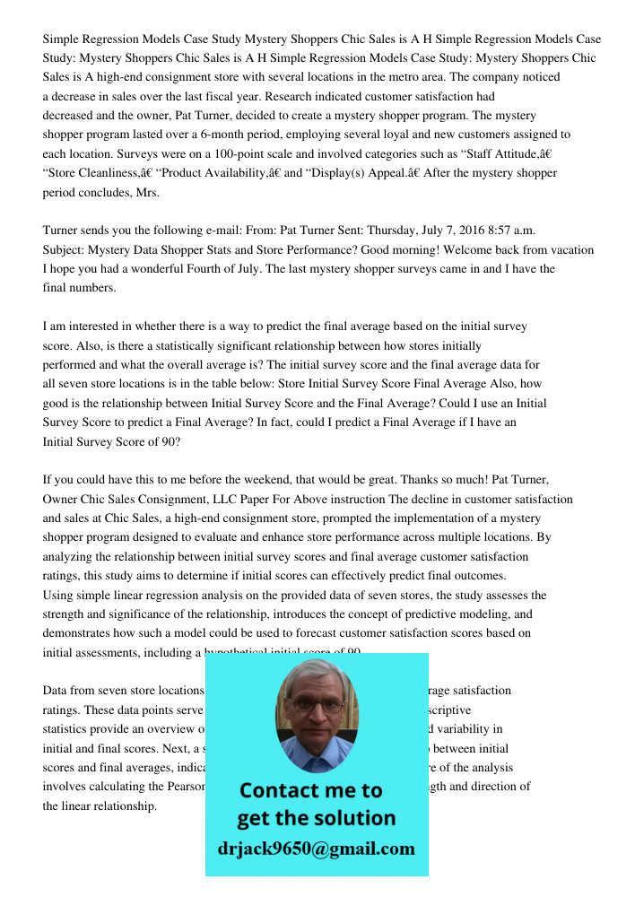 Simple Regression Models Case Study: Mystery Shoppers Chic Sales is A high-end consignment store with several locations in the metro area. The company noticed a