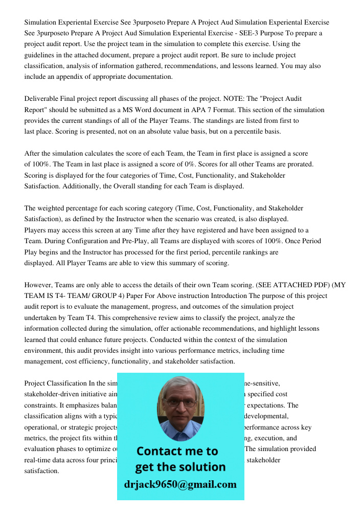 Simulation Experiental Exercise - SEE-3 Purpose To prepare a project audit report. Use the project team in the simulation to complete this exercise. Using the g