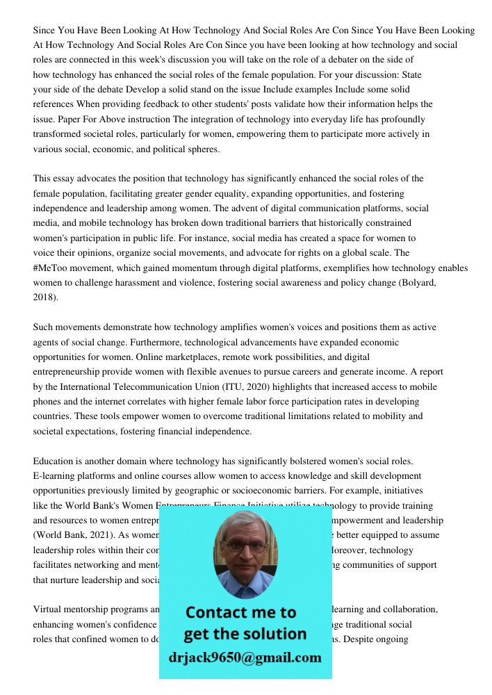Since you have been looking at how technology and social roles are connected in this week's discussion you will take on the role of a debater on the side of how