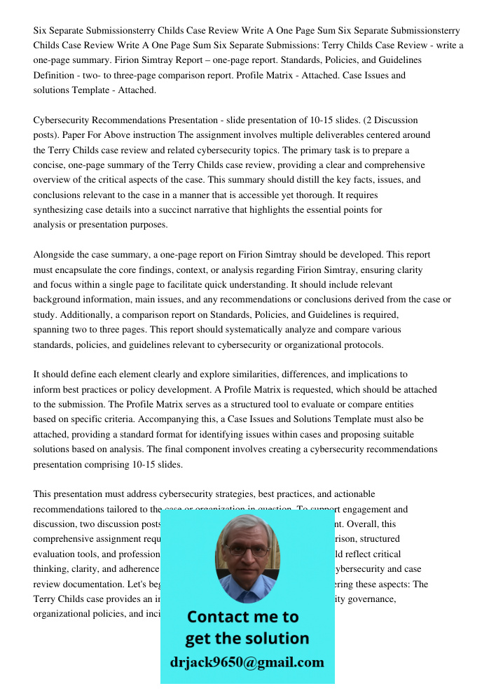 Six Separate Submissions: Terry Childs Case Review - write a one-page summary. Firion Simtray Report – one-page report. Standards, Policies, and Guidelines Defi