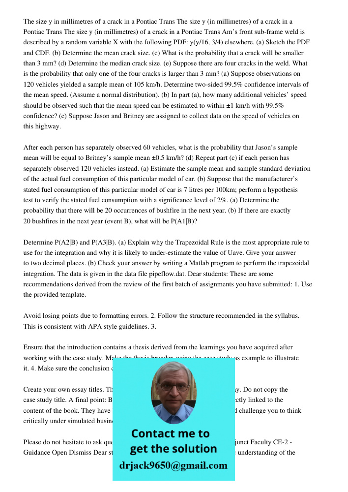 The size y (in millimetres) of a crack in a Pontiac Trans Am’s front sub-frame weld is described by a random variable X with the following PDF: y(y/16, 3/4) els