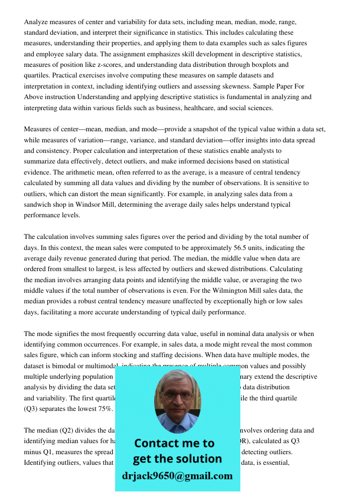 Analyze measures of center and variability for data sets, including mean, median, mode, range, standard deviation, and interpret their significance in statistic