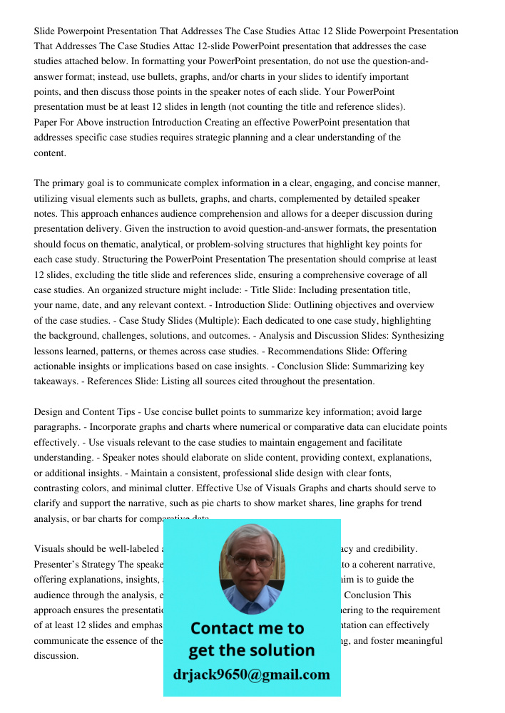 12-slide PowerPoint presentation that addresses the case studies attached below. In formatting your PowerPoint presentation, do not use the question-and-answer 