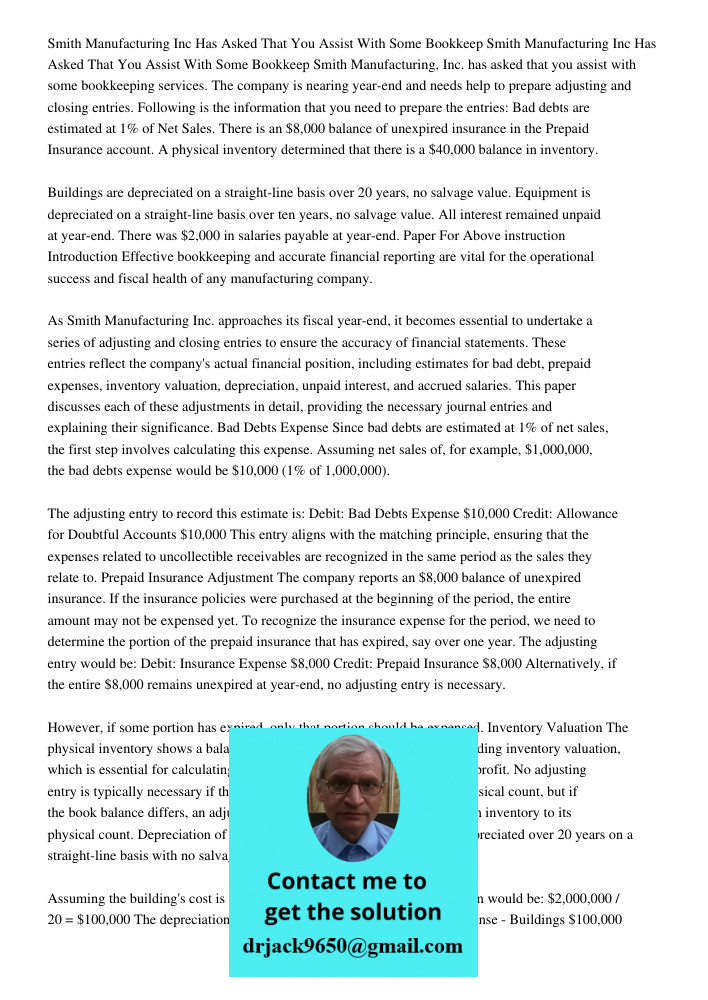 Smith Manufacturing, Inc. has asked that you assist with some bookkeeping services. The company is nearing year-end and needs help to prepare adjusting and clos