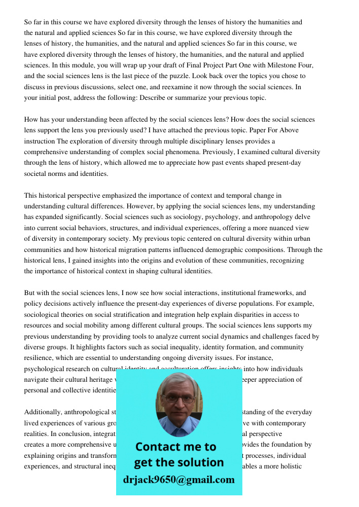 So far in this course, we have explored diversity through the lenses of history, the humanities, and the natural and applied sciences. In this module, you will 