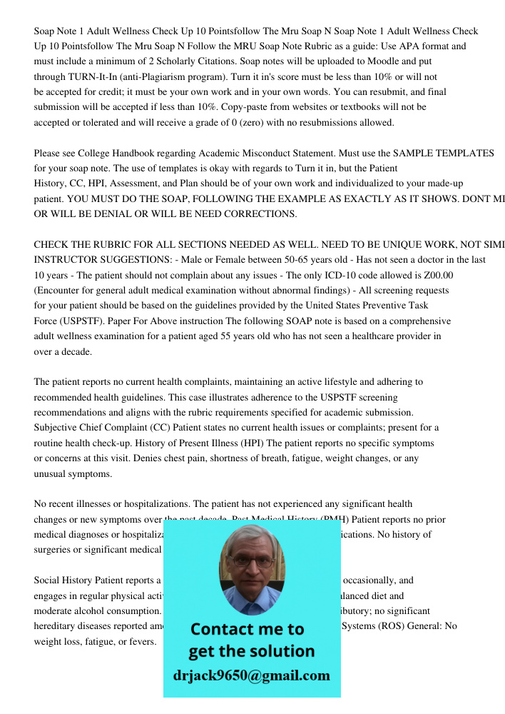 Follow the MRU Soap Note Rubric as a guide: Use APA format and must include a minimum of 2 Scholarly Citations. Soap notes will be uploaded to Moodle and put th