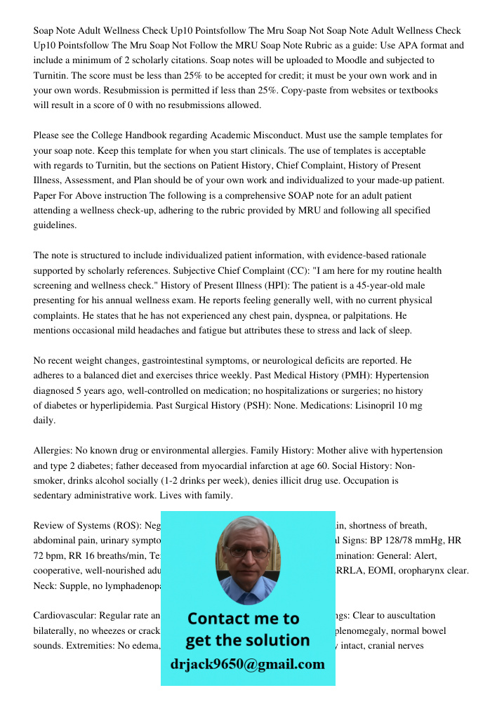 Follow the MRU Soap Note Rubric as a guide: Use APA format and include a minimum of 2 scholarly citations. Soap notes will be uploaded to Moodle and subjected t