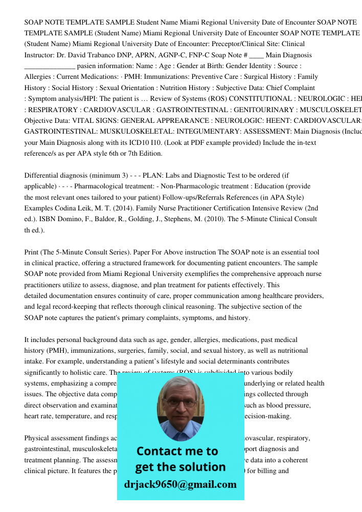 SOAP NOTE TEMPLATE SAMPLE (Student Name) Miami Regional University Date of Encounter: Preceptor/Clinical Site: Clinical Instructor: Dr. David Trabanco DNP, APRN