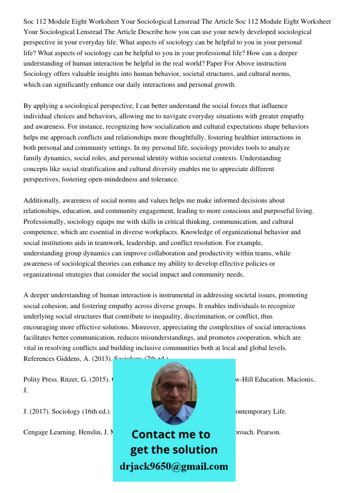 Describe how you can use your newly developed sociological perspective in your everyday life. What aspects of sociology can be helpful to you in your personal l