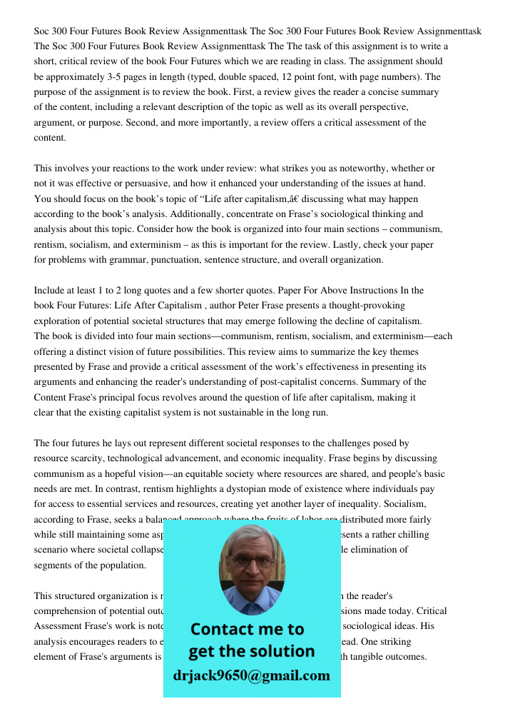Soc 300 Four Futures Book Review Assignmenttask The The task of this assignment is to write a short, critical review of the book Four Futures which we are readi