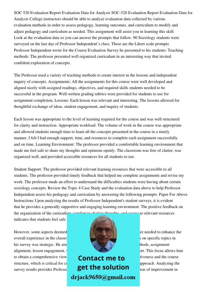 College instructors should be able to analyze evaluation data collected by various evaluation methods in order to assess pedagogy, learning outcomes, and curric