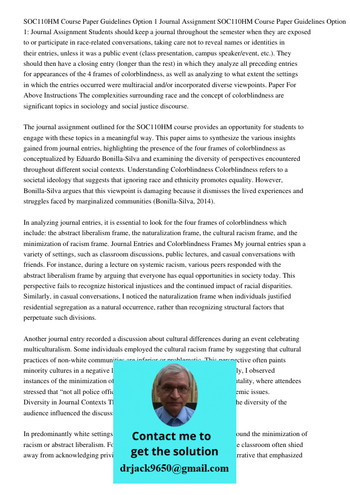 Students should keep a journal throughout the semester when they are exposed to or participate in race-related conversations, taking care not to reveal names or
