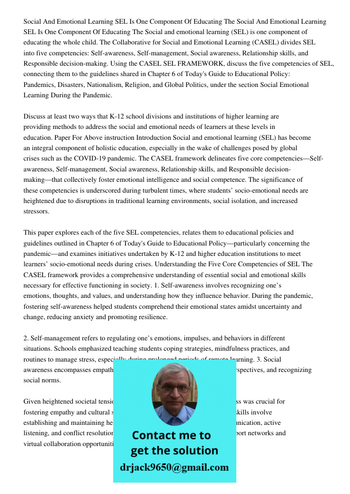 Social and emotional learning (SEL) is one component of educating the whole child. The Collaborative for Social and Emotional Learning (CASEL) divides SEL into 