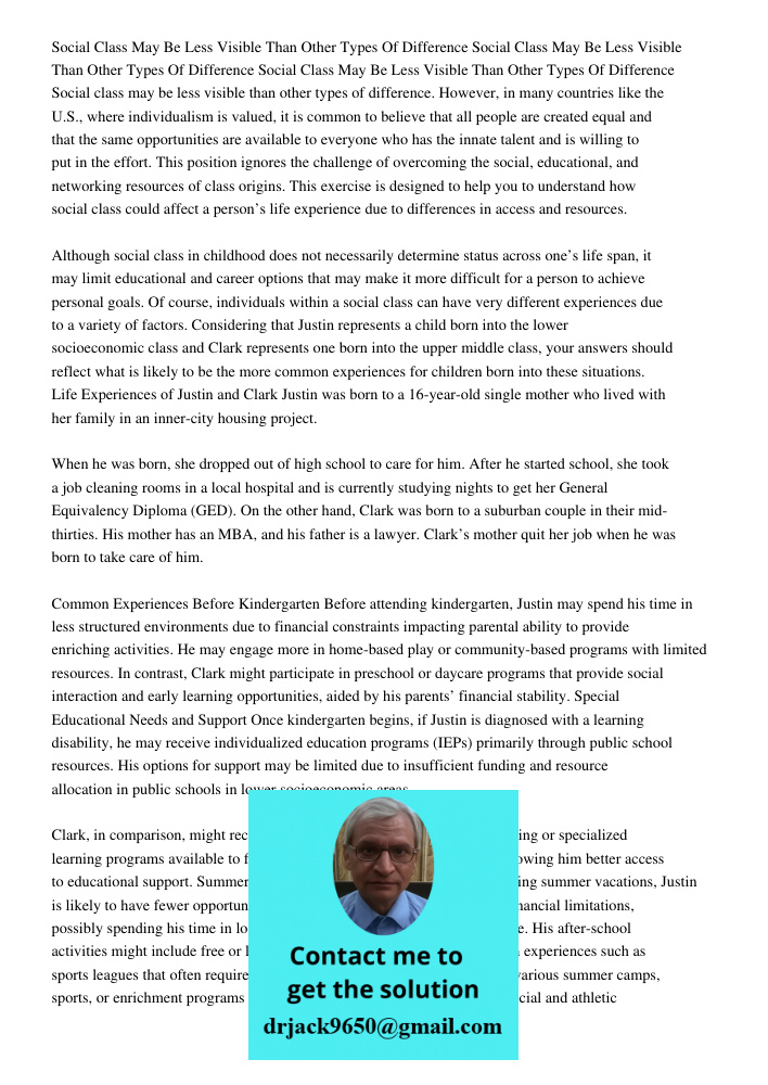 Social Class May Be Less Visible Than Other Types Of Difference Social class may be less visible than other types of difference. However, in many countries like