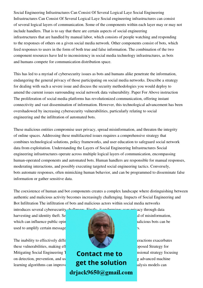 Social engineering infrastructures can consist of several logical layers of communication. Some of the components within each layer may or may not include handl