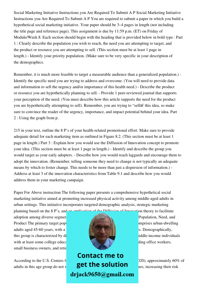 You are required to submit a paper in which you build a hypothetical social marketing initiative. Your paper should be 3–4 pages in length (not including the ti