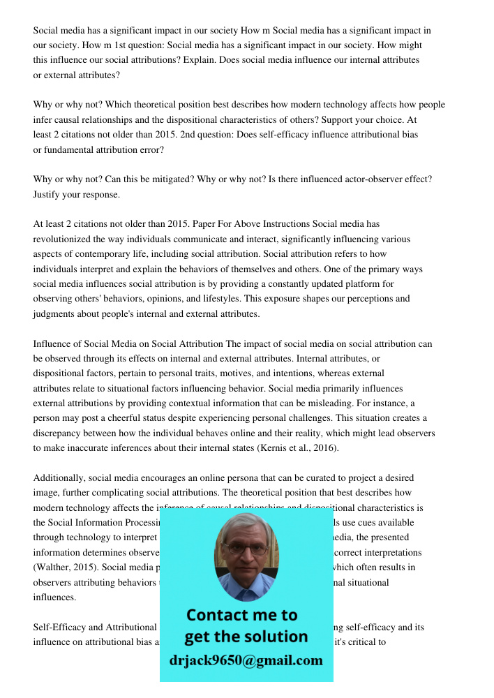 1st question: Social media has a significant impact in our society. How might this influence our social attributions? Explain. Does social media influence our i