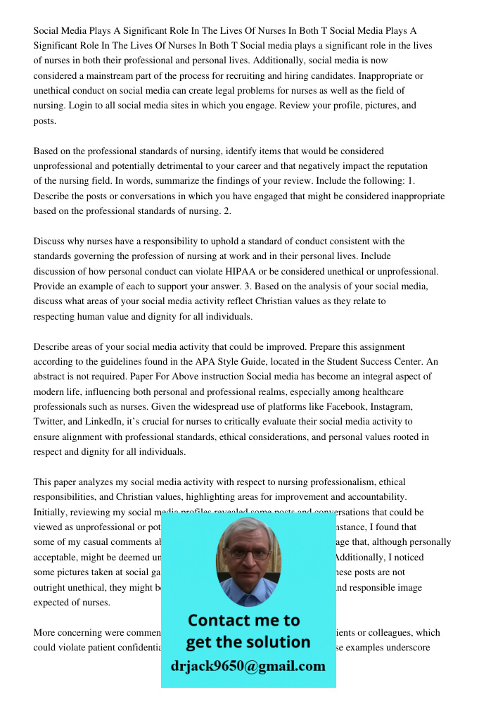 Social media plays a significant role in the lives of nurses in both their professional and personal lives. Additionally, social media is now considered a mains