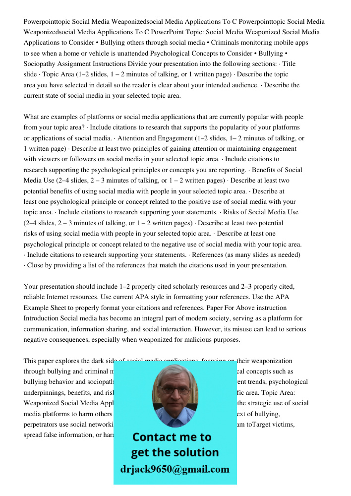 PowerPoint Topic: Social Media Weaponized Social Media Applications to Consider • Bullying others through social media • Criminals monitoring mobile apps to see