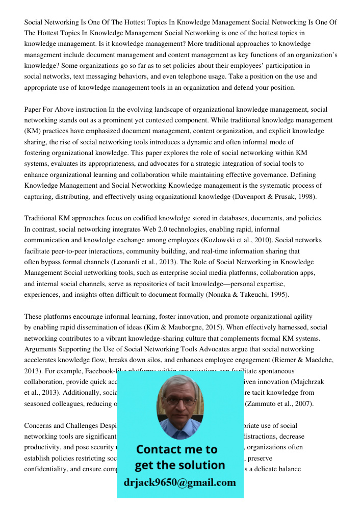 Social Networking is one of the hottest topics in knowledge management. Is it knowledge management? More traditional approaches to knowledge management include 