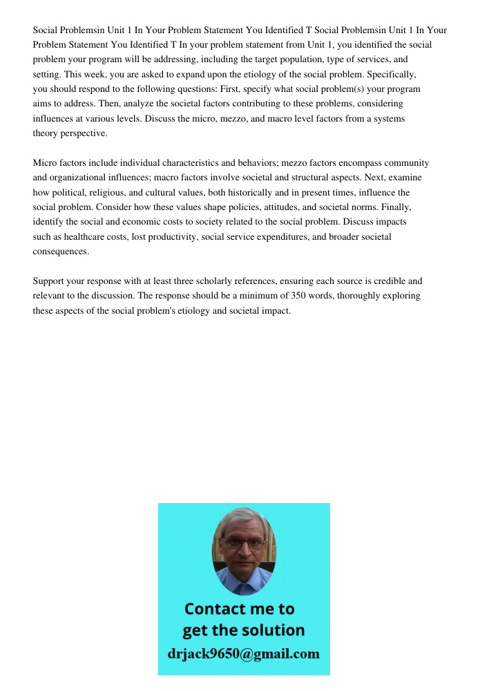 In your problem statement from Unit 1, you identified the social problem your program will be addressing, including the target population, type of services, and