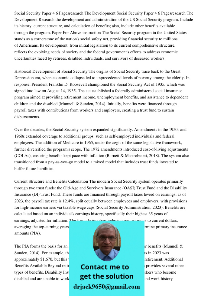 Research the development and administration of the US Social Security program. Include its history, current structure, and calculation of benefits; also, includ