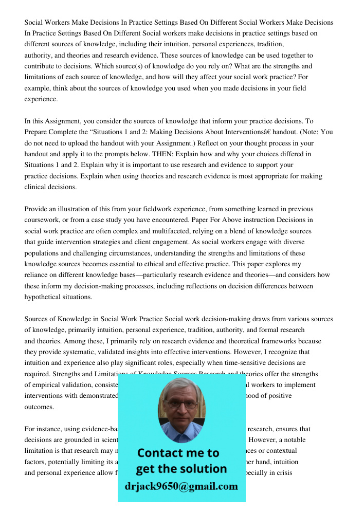 Social workers make decisions in practice settings based on different sources of knowledge, including their intuition, personal experiences, tradition, authorit