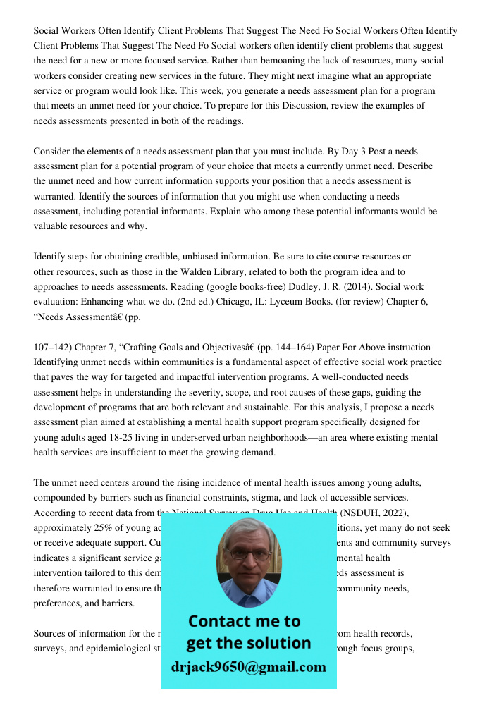 Social workers often identify client problems that suggest the need for a new or more focused service. Rather than bemoaning the lack of resources, many social 