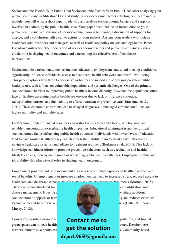 After analyzing your public health issue in Milestone One and studying socioeconomic factors affecting healthcare in this module, you will write a short paper t
